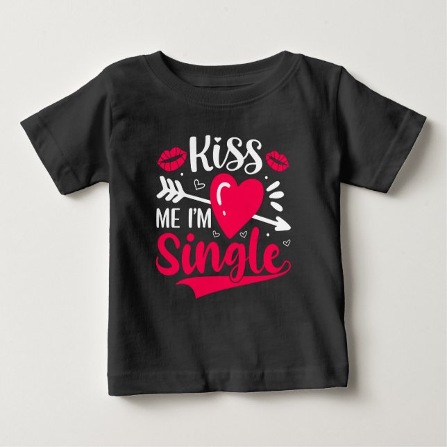 Kiss Me Ich bin Single Niedlich Valentine Baby T-shirt (Vorderseite)