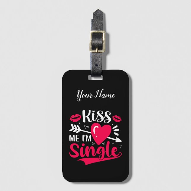 Kiss Me Ich bin Single Niedlich Valentine Gepäckanhänger (Vorderseite Vertikal)