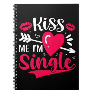 Kiss Me Ich bin Single Niedlich Valentine Notizblock