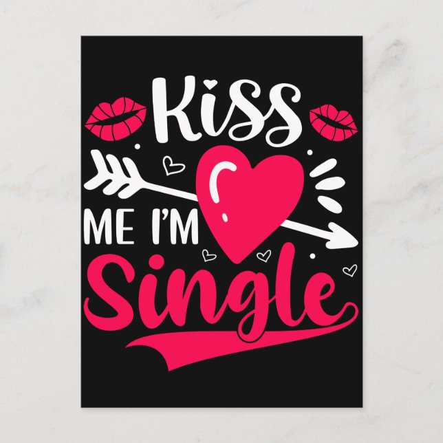 Kiss Me Ich bin Single Niedlich Valentine Postkarte (Vorderseite)