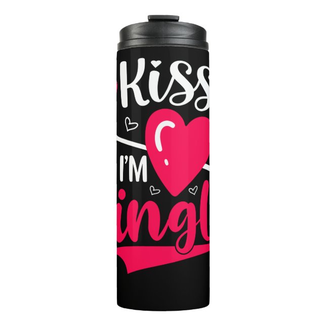 Kiss Me Ich bin Single Niedlich Valentine Thermosbecher (Vorderseite)