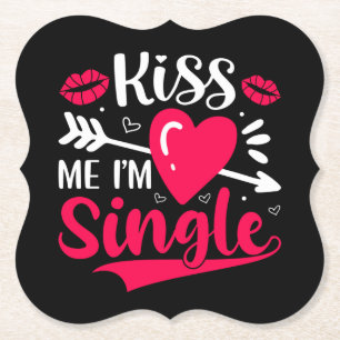 Kiss Me Ich bin Single Niedlich Valentine Untersetzer