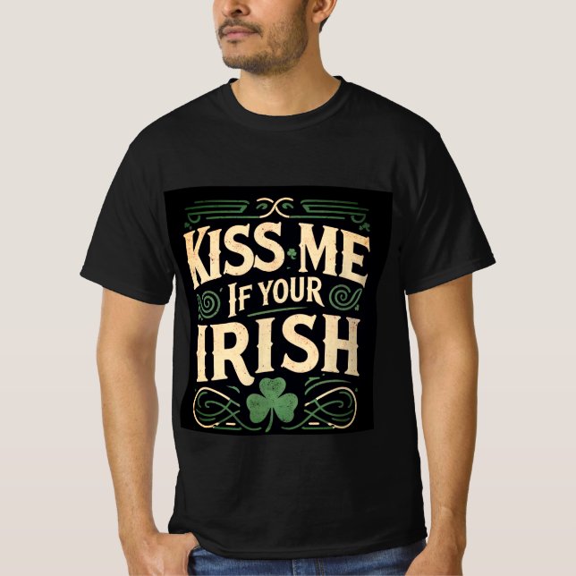 Kiss Me if Your Irish - St Patrick's Day T-Shir T-Shirt (Vorderseite)