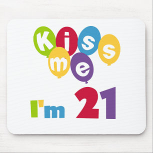 Kiss Me I'm 21 Geburtstag T - Shirt und Geschenke Mousepad