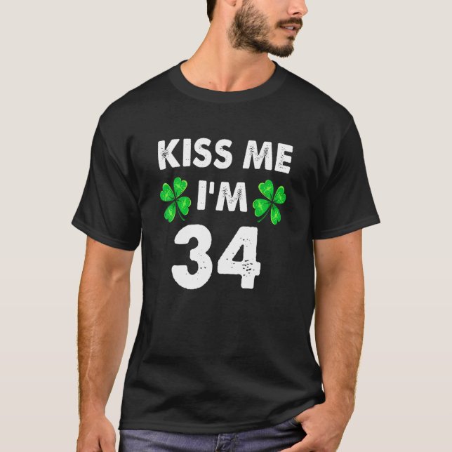 Kiss Me I'm 34 Birthday St Pattys Mens Women St Pa T-Shirt (Vorderseite)