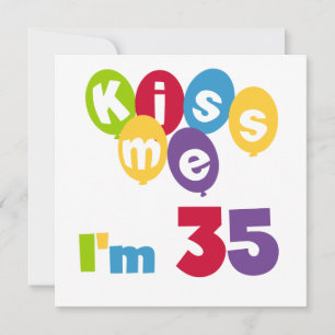 Kiss Me I'm 35 Geburtstags T - Shirt und GIfts Karte