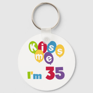 Kiss Me I'm 35 Geburtstags T - Shirt und GIfts Schlüsselanhänger