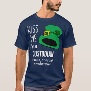 Kiss Me Im a Custodio oder Irish oder Betrunken od T-Shirt