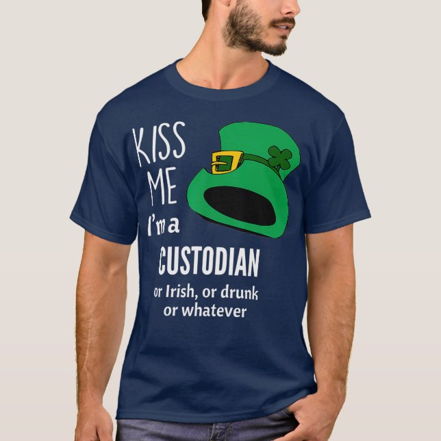 Kiss Me Im a Custodio oder Irish oder Betrunken od T-Shirt (Vorderseite)