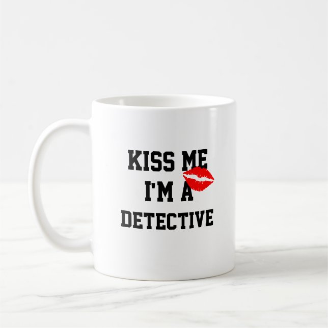 Kiss me im a Detection Tasse (Links)