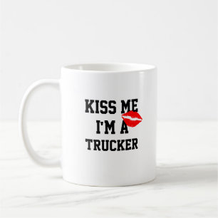 Kiss Me Im a Trucker Tasse