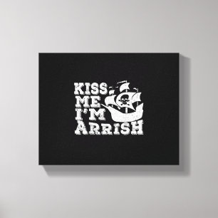 Kiss Me I'm Arrish Pirate Ship Drinking St Patrick Leinwanddruck