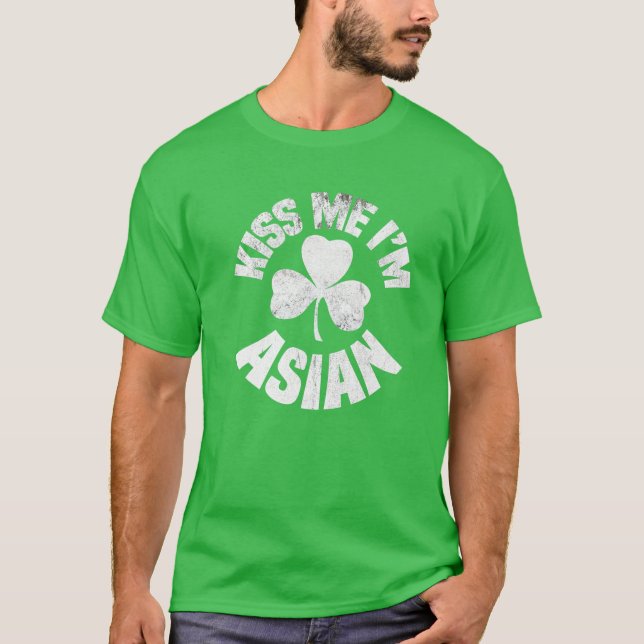 Kiss Me I'm Asian St Patricks Day Asia Funny Irish T-Shirt (Vorderseite)