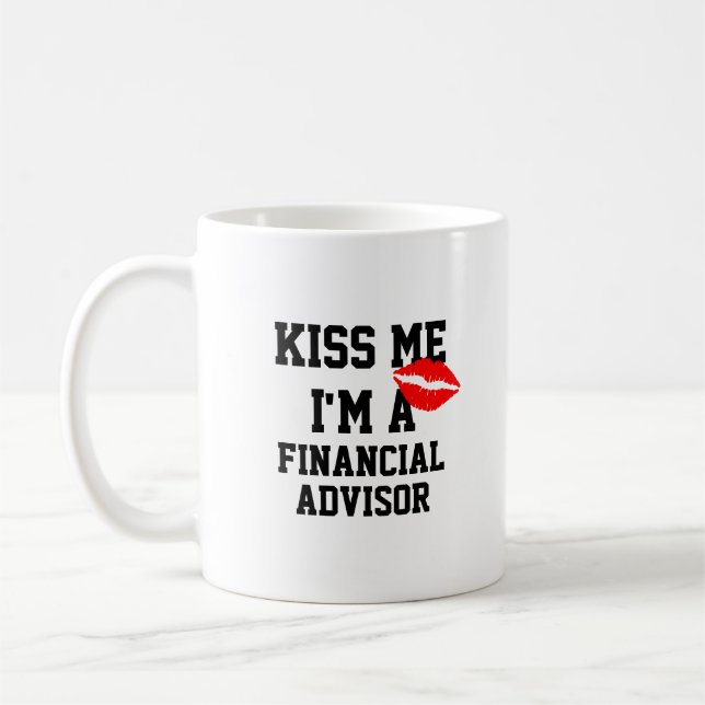 Kiss Me Im Financial Advisor Tassen (Links)
