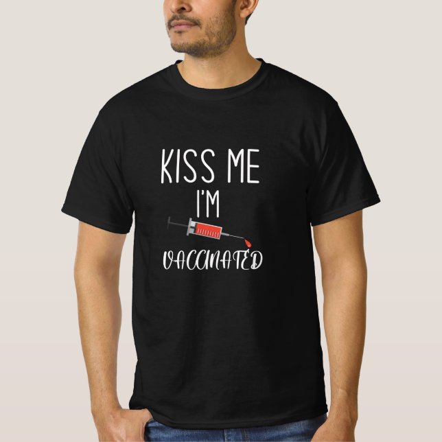 Kiss Me Im geimpft T-Shirt (Vorderseite)