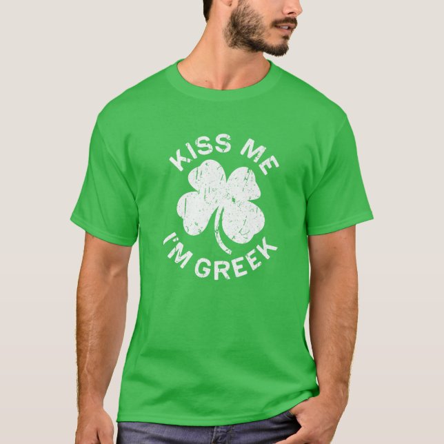 Kiss Me I'm Griechisch Saint Patrick Day Geschenk T-Shirt (Vorderseite)