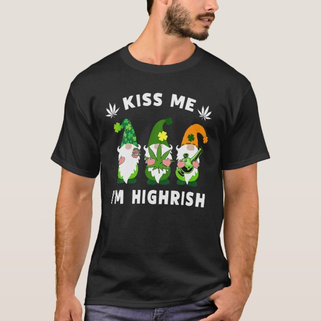 Kiss Me I'm Highrish, Gnomies Weed Pot Leaf St Pat T-Shirt (Vorderseite)