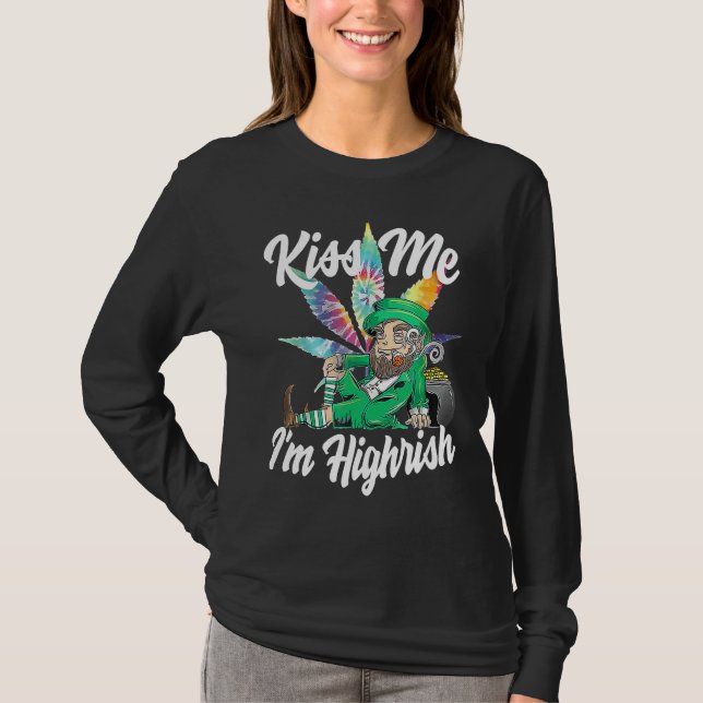 Kiss Me I'm Highrish  St Patricks Day Weed Stoner T-Shirt (Vorderseite)