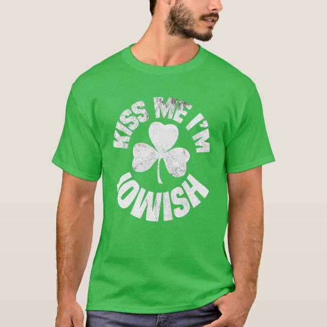 Kiss Me I'm Iowish St Patricks Day Funny Irish Sha T-Shirt (Vorderseite)