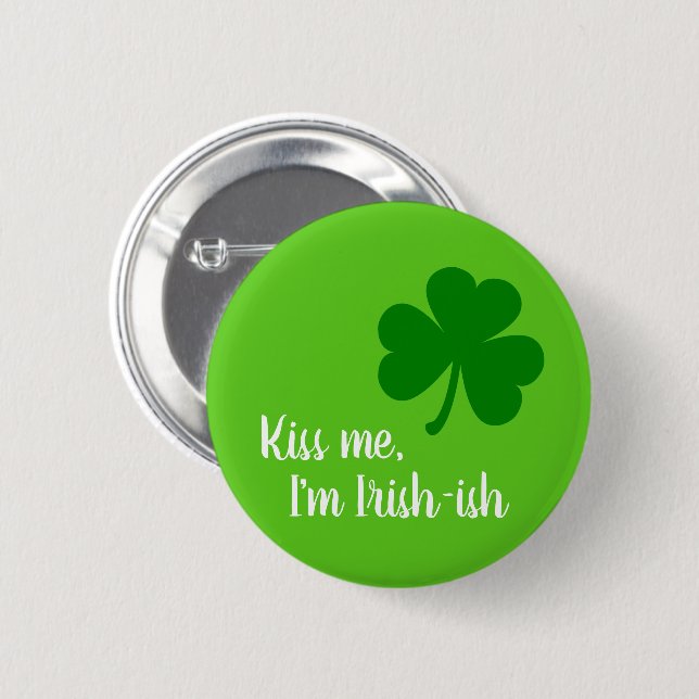 Kiss Me I'm Irish-ish - Green Kleeblatt Button (Vorne & Hinten)