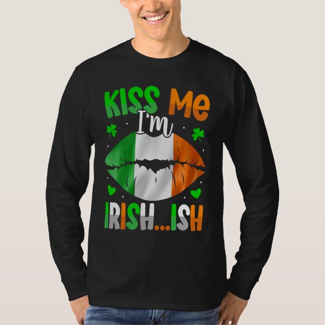 Kiss Me Im Irish Ish  St Patrick's Day T-Shirt (Vorderseite)