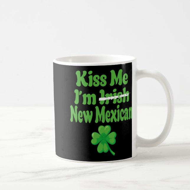 Kiss Me Im Irish New Mexican  Kaffeetasse (Rechts)
