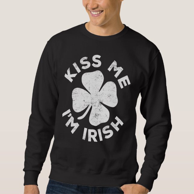 Kiss Me I'm Irish Saint Patrick Day Sweatshirt (Vorderseite)