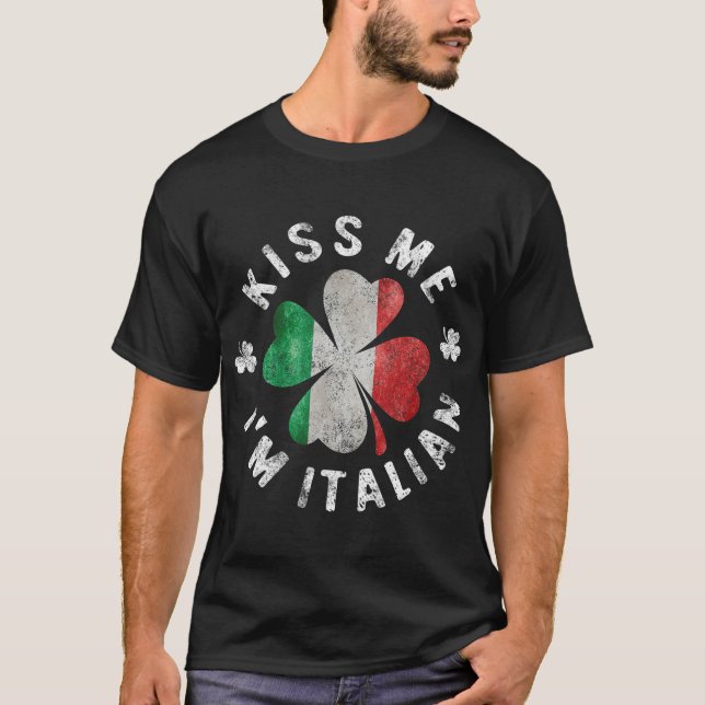 Kiss Me Im Italian T St Patricks Day Italy Gift T-Shirt (Vorderseite)