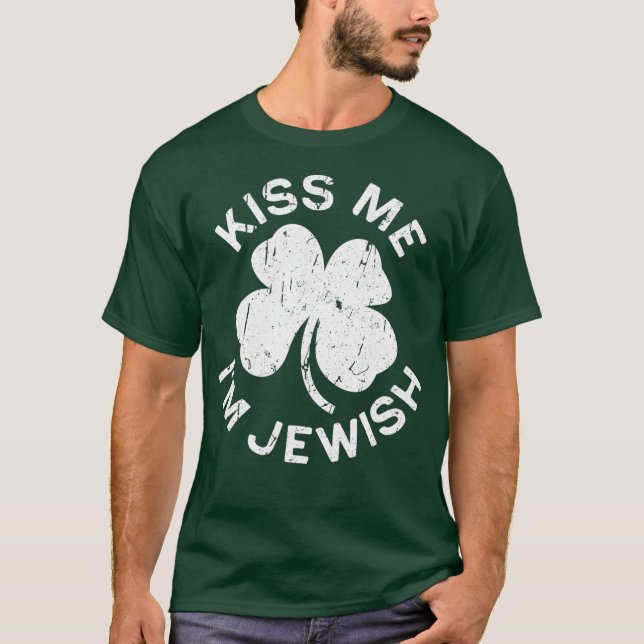 Kiss Me Im Jewish Saint Patrick Day Geschenk T-Shirt (Vorderseite)
