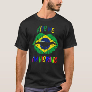 Kiss Me i'm m hispanic brazil flagge Hispanic Heri T-Shirt
