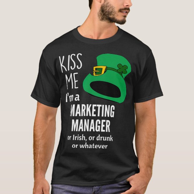 Kiss Me Im Marketing Manager oder Irisch oder Betr T-Shirt (Vorderseite)