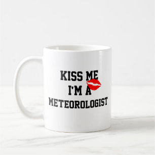 Kiss Me Im Meteorologe Tasse