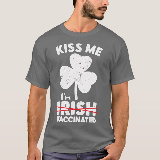 Kiss me im not Irish, aber geimpft St Patricks T-Shirt (Vorderseite)