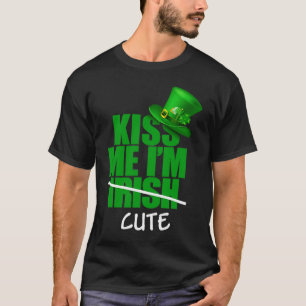 Kiss Me I'm Not Irish i'm Niedlich St Patricks Day T-Shirt