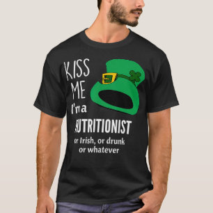 Kiss Me Im Nutritionist oder Irisch oder Betrunken T-Shirt