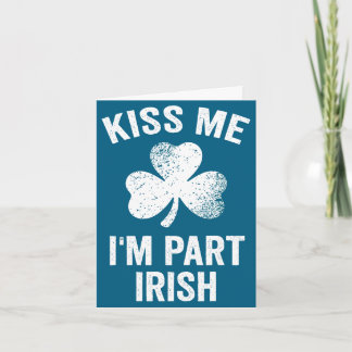 Kiss me i'm part irish st patrick's day funny  karte