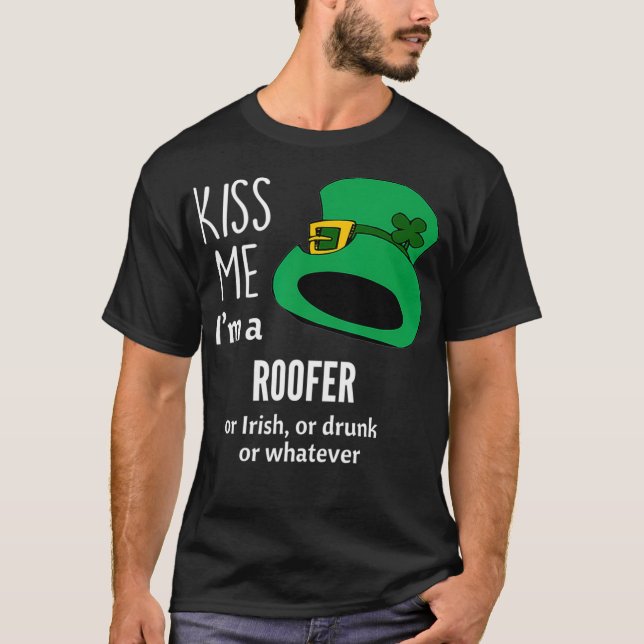 Kiss Me Im Roofer oder Irisch oder Betrunken oder  T-Shirt (Vorderseite)