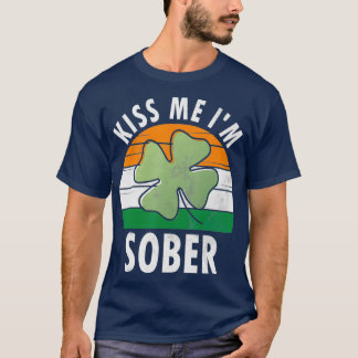 Kiss Me Im Sober Funny St. Patricks Day Gift T-Shirt