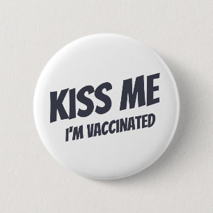 Kiss Me I'm Vaccinated Modern Cute Funny Quote Button