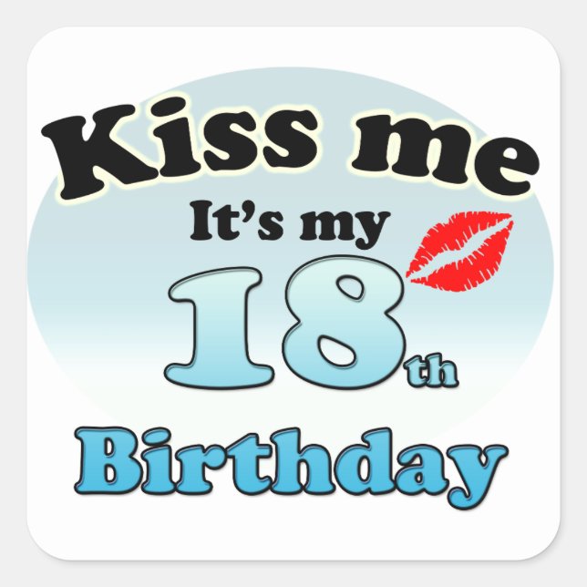 Kiss me it's my 18th Birthday Quadratischer Aufkleber (Vorderseite)