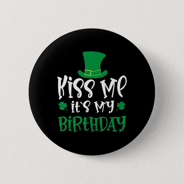 Kiss Me It's My Birthday Shamrock St Patricks Day  Button (Vorderseite)