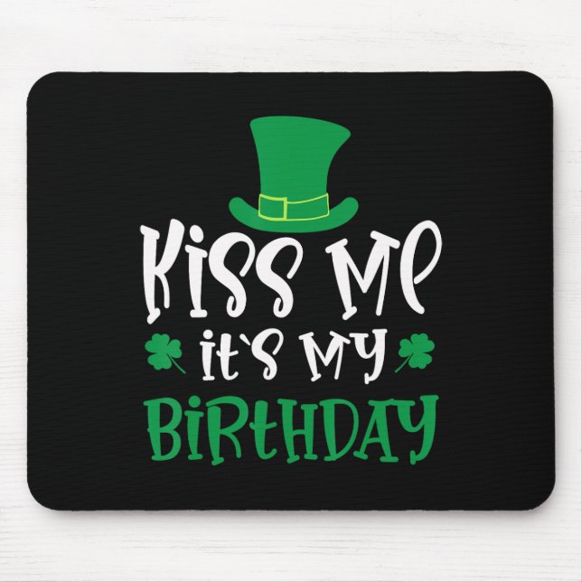 Kiss Me It's My Birthday Shamrock St Patricks Day  Mousepad (Vorne)