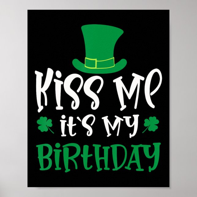 Kiss Me It's My Birthday Shamrock St Patricks Day  Poster (Vorne)