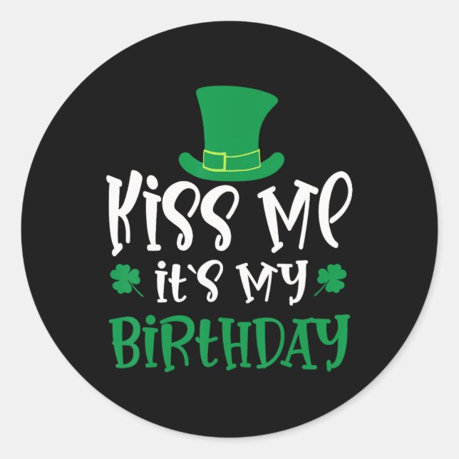 Kiss Me It's My Birthday Shamrock St Patricks Day  Runder Aufkleber (Vorderseite)