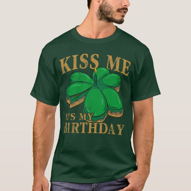 Kiss Me its My Birthday St Patrick's Day Irish T-Shirt (Vorderseite)