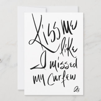 Kiss Me Like I Missed My Curfew Einladung