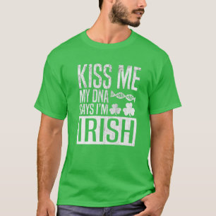 Kiss Me My DNA Says I'm Irish St Patricks Day Sham T-Shirt