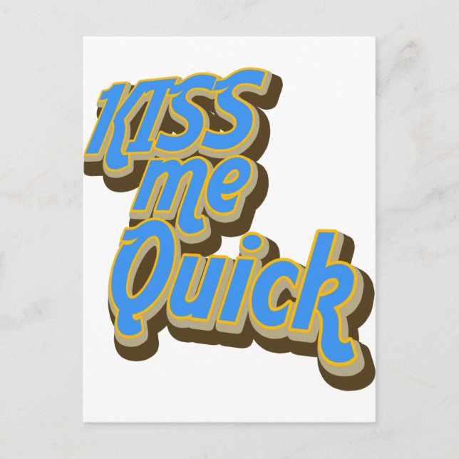 Kiss Me Quick Postkarte (Vorderseite)