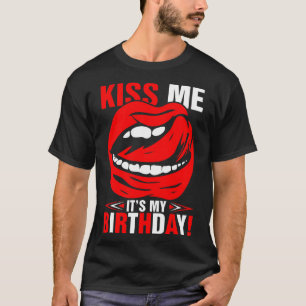 Kiss Me sein Geburtstagshirt T-Shirt