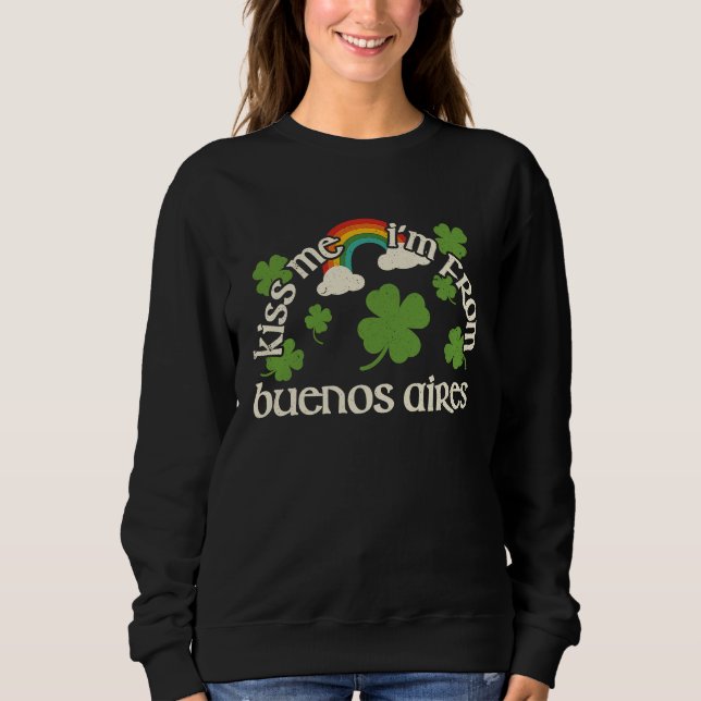 Kiss Me Shamrock  City St Patrick's Day Buenos Air Sweatshirt (Vorderseite)